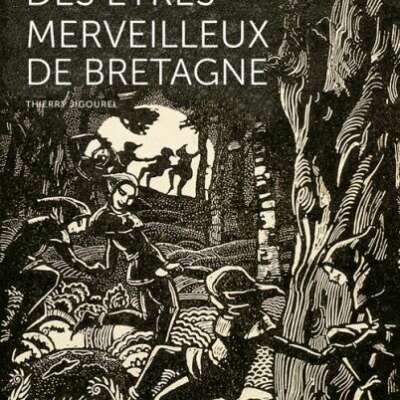 Encyclopédie illustrée des êtres merveilleux de Bretagne