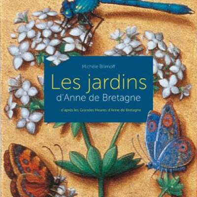 Les jardins d'Anne de Bretagne