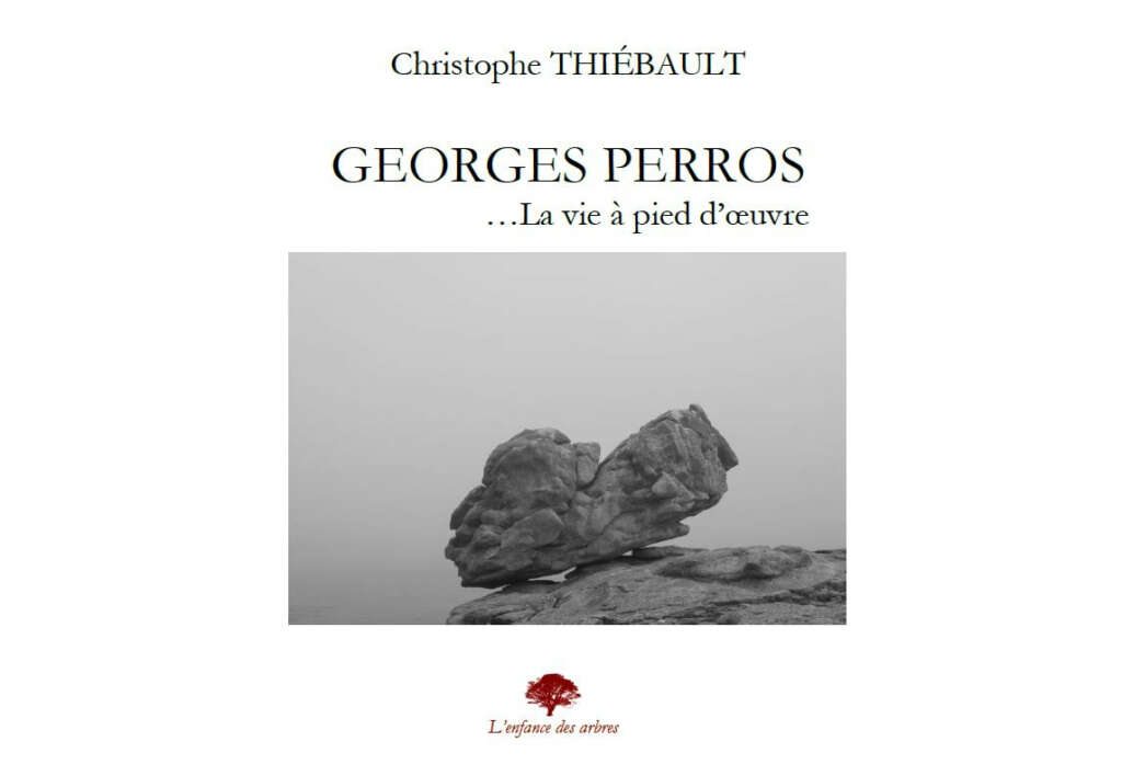 Georges Perros...La vie à pied d'oeuvre