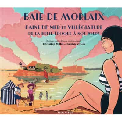 Baie de Morlaix, bains de mer et villégiature de la Belle Epoque à nos jours