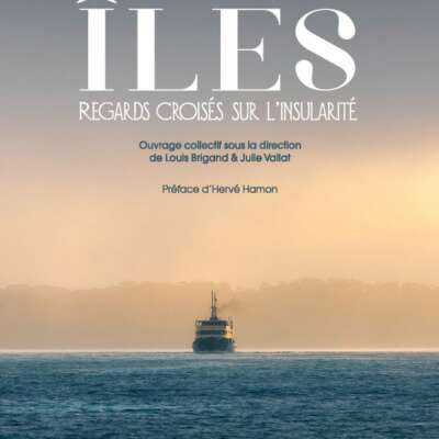 ïles, regards croisés sur l'insularité