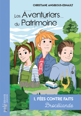 Les aventuriers du patrimoine T1 - Fées contre faits Brocéliande