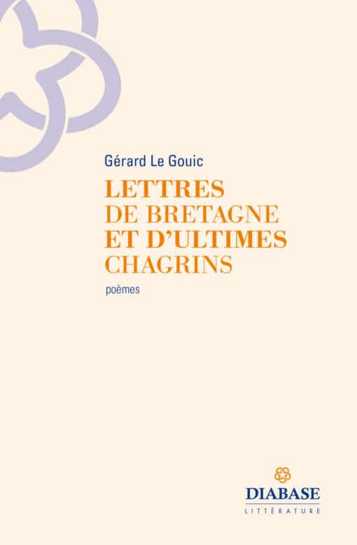Lettres de Bretagne et d'ultimes chagrins