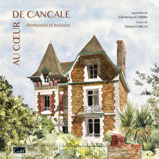 Au coeur de Cancale, demeures et histoire