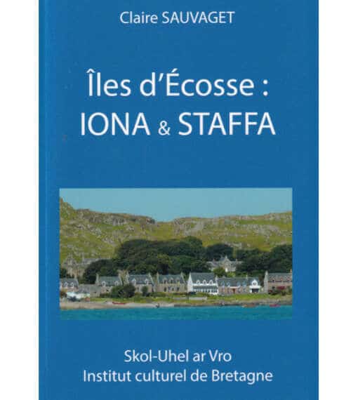 Iles d'Ecosse: Iona et Staffa