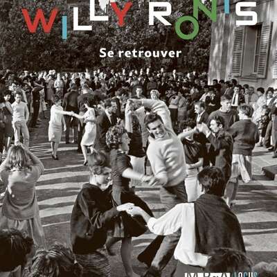 Willy Ronis - Se retrouver