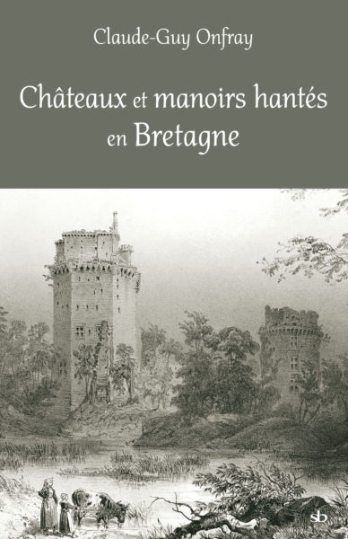 Châteaux et manoirs hantés de Bretagne
