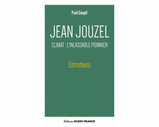 Jean Jouzel, itinéraire d'un pionnier - entretiens