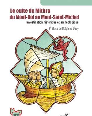 Le culte de Mithra du Mont-Dol au Mont Saint Michel