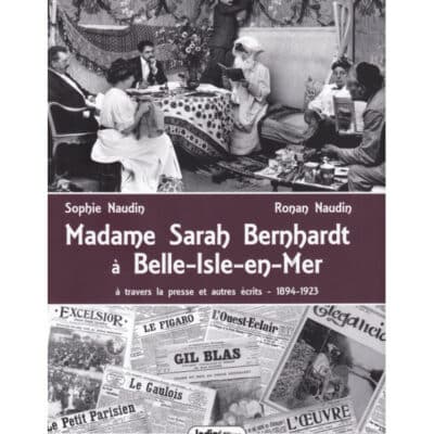 Madame Sarah Bernhardt à Belle-Isle-en-Mer