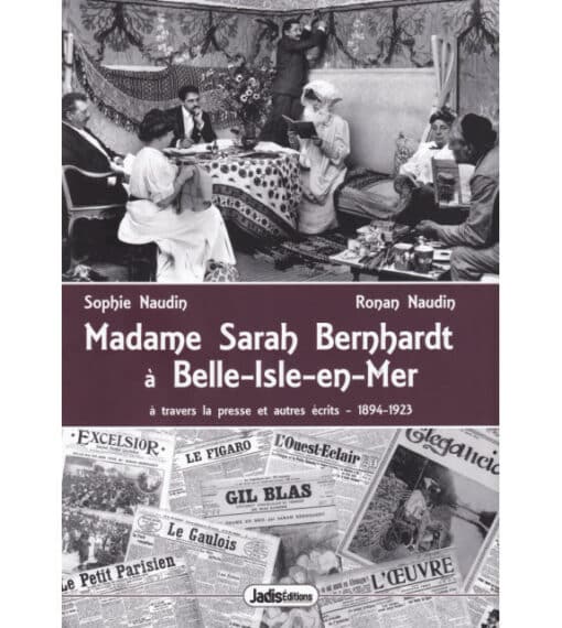 Madame Sarah Bernhardt à Belle-Isle-en-Mer