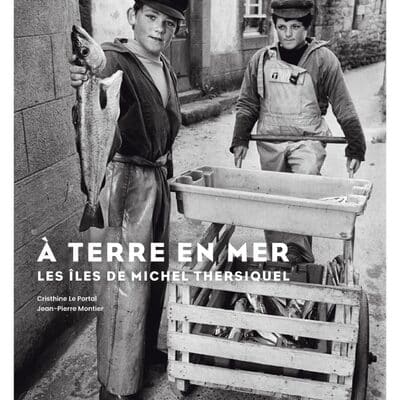 A terre en mer - les îles de Michel Thersiquel