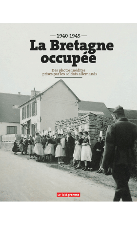 La Bretagne occupée - 1940-1945