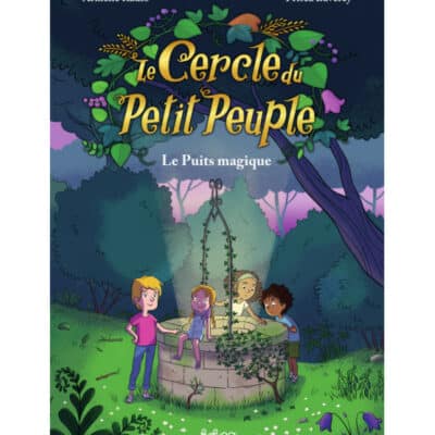Le cercle du petit peuple - le puits magique