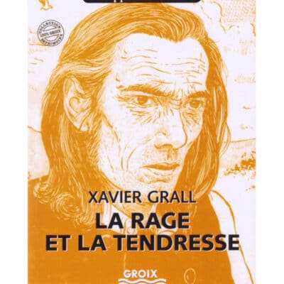 Xavier Grall, la rage et la tendresse