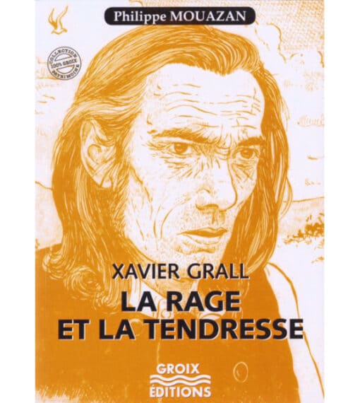 Xavier Grall, la rage et la tendresse