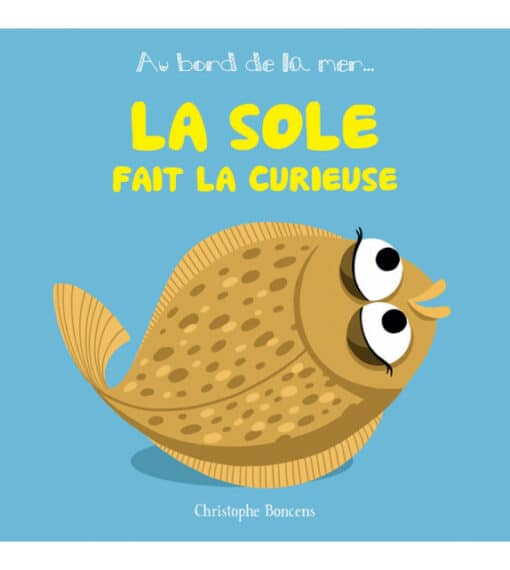 La sole fait la curieuse