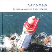 Saint-Malo - la baie, ses phares et ses moulins