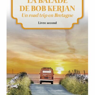 La balade de Bob Kerjean T2