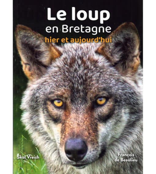 Le loup en Bretagne hier et aujourd'hui