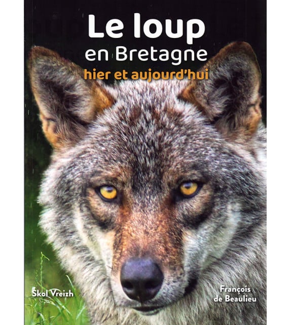 Le loup en Bretagne hier et aujourd'hui