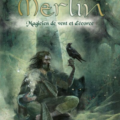 Merlin magicien de vent et d'écorce