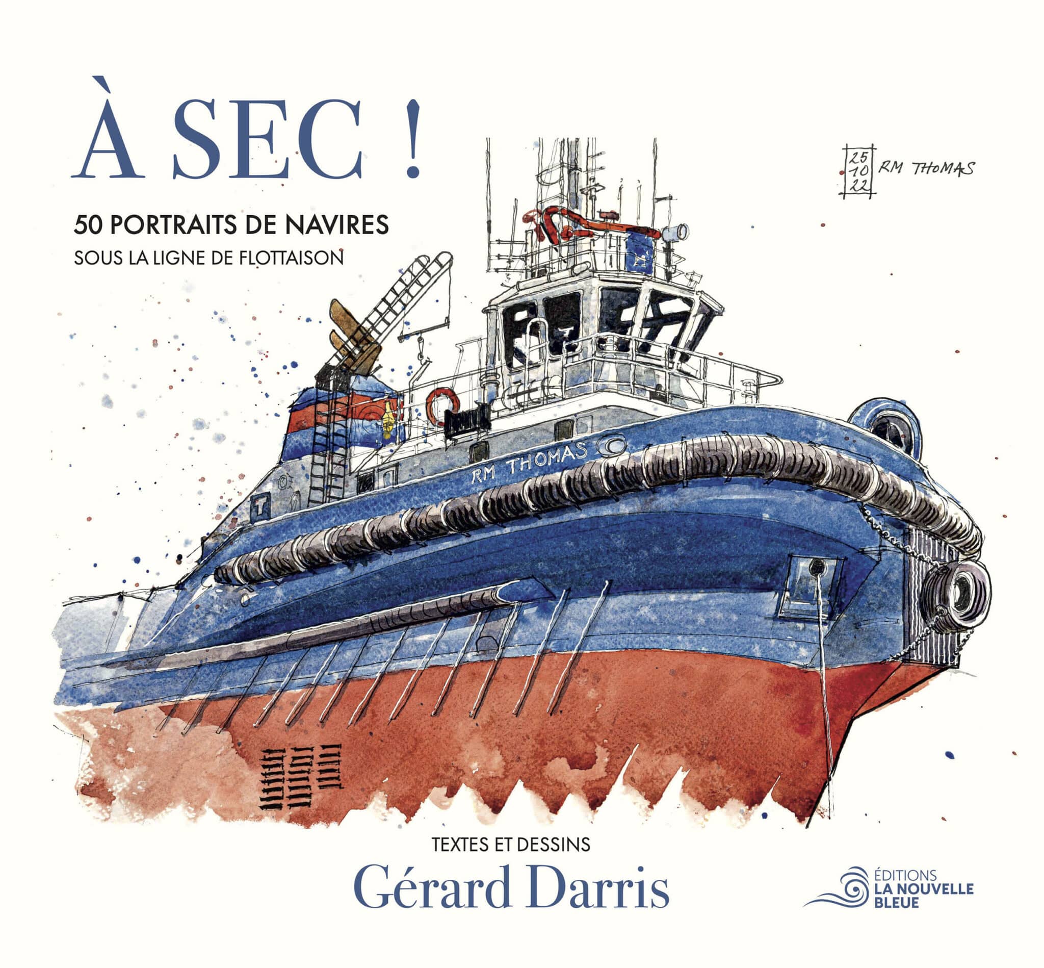 A sec ! 50 portraits de navires sous la ligne de flottaison