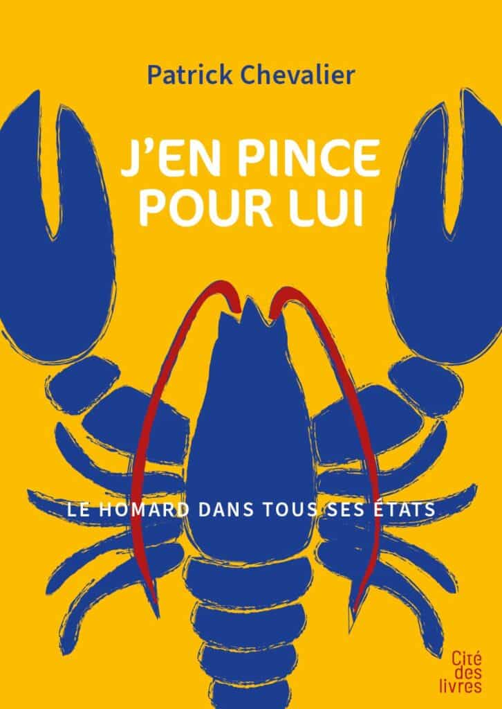 J'en pince pour lui - le homard dans tous ses états