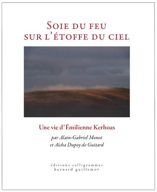 Soie de feu sur l'étoffe du ciel, une vie d'Emilienne Kerhoas