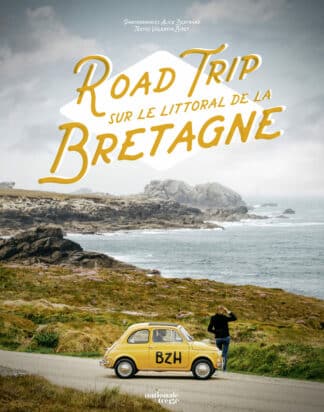 Road trip sur le littoral de la Bretagne