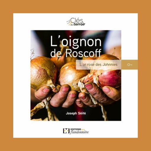 L’oignon de Roscoff, l’or rose des Johnnies