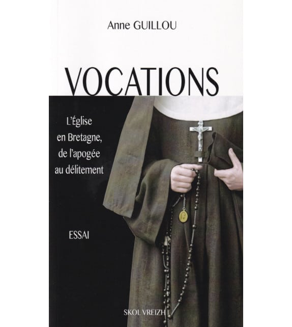 Vocations - l'église en Bretagne, de l'apogée au délitement