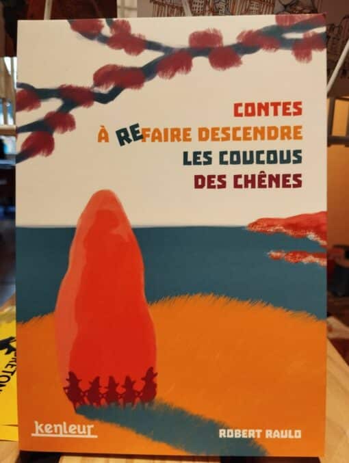 Contes à refaire descendre les coucous des chênes