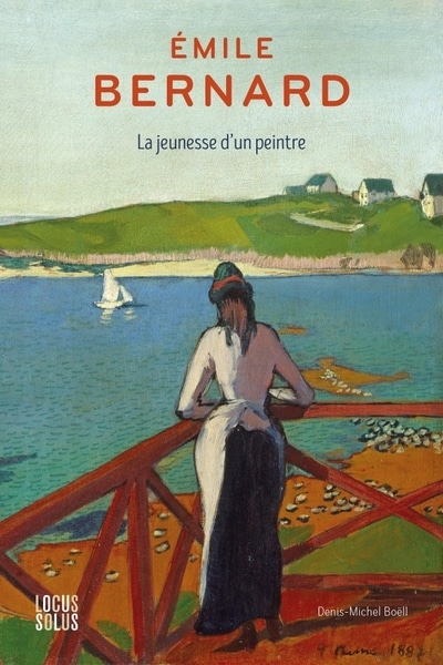 Emile Bernard - La jeunesse d'un peintre