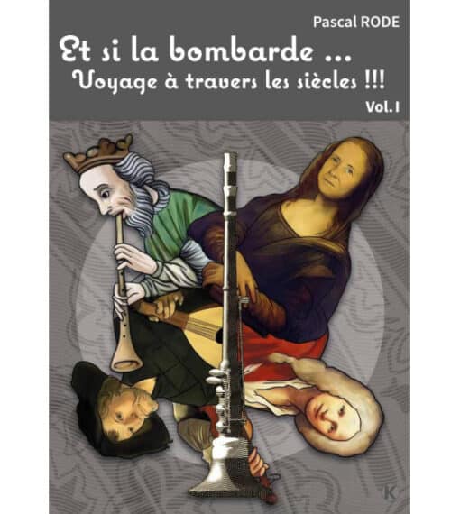 Et si la bombarde...Voyage à travers les siècles !!!