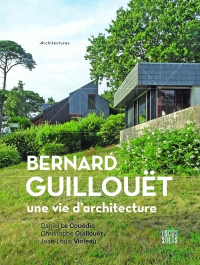 Bernard Guillouët, une vie d'architecture