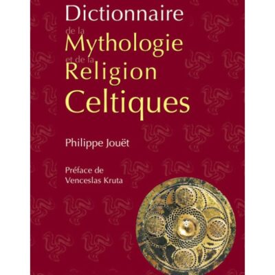 Dictionnaire de la myhtologie et de la religion Celtiques