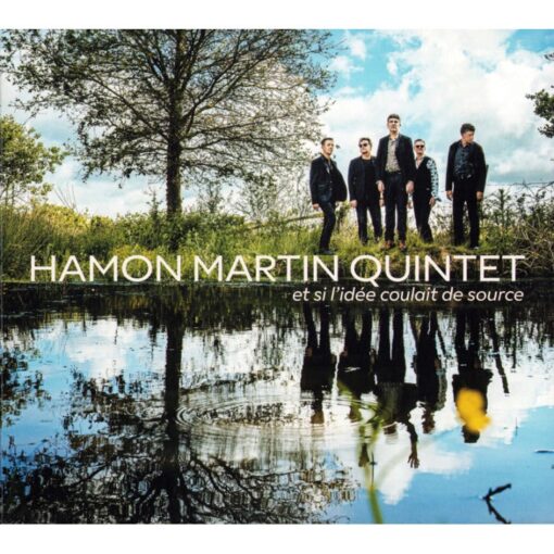 Et si l'idée coulait de source - Hamon Martin Quintet