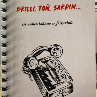 Brilli, toñ, sardin...ur vuhez labour er friturioù