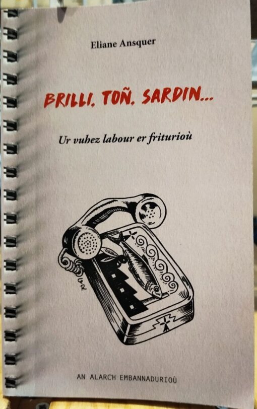 Brilli, toñ, sardin...ur vuhez labour er friturioù