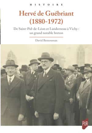 Hervé de Guébriant: De Saint-Pol-de-Léon et Landerneau à Vichy: Un grand notable breton