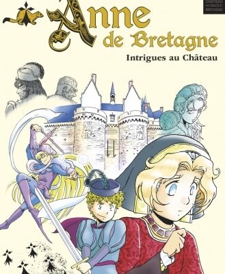 Anne de Bretagne intrigues au chateau