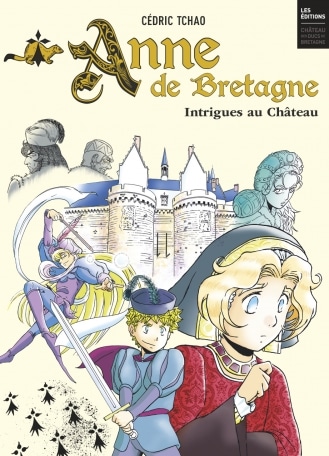 Anne de Bretagne intrigues au chateau