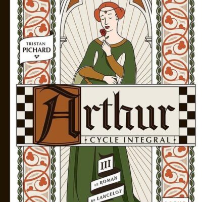 Arthur - cycle intégral - L'automne T3: le roman de Lancelot