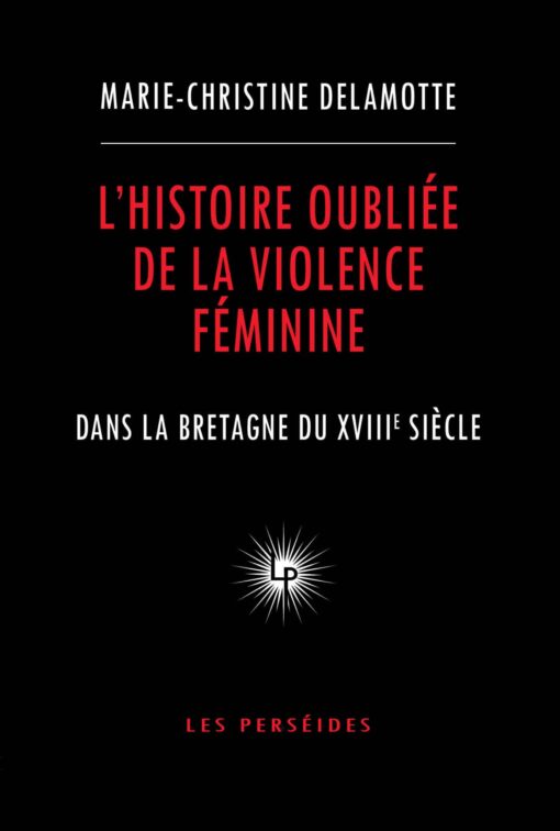 L'histoire oubliée de la violence féminine