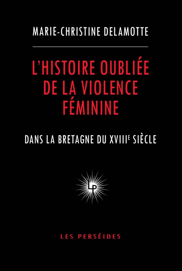 L'histoire oubliée de la violence féminine