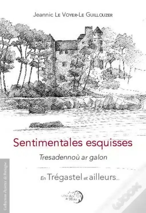Sentimentales esquisses / Tresadennoù ar galon