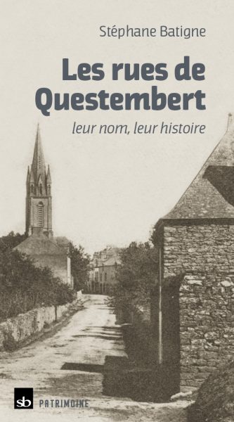 Les rues de Questembert, leur nom, leur histoire