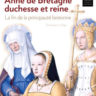 anne de bretagne la fin de la principaute bretonne
