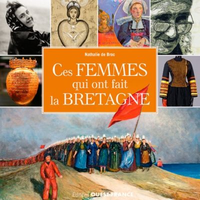 ces femmes qui ont fait la Bretagne